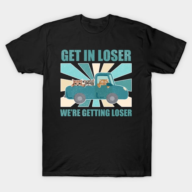 Get in loser we're getting tacos 3 Cats T-Shirt by Design Malang